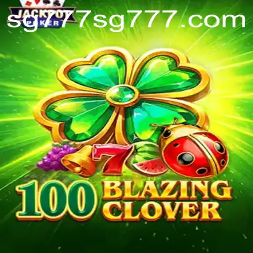 100BlazingClover: A Comprehensive Guide to This Revolutionary Game