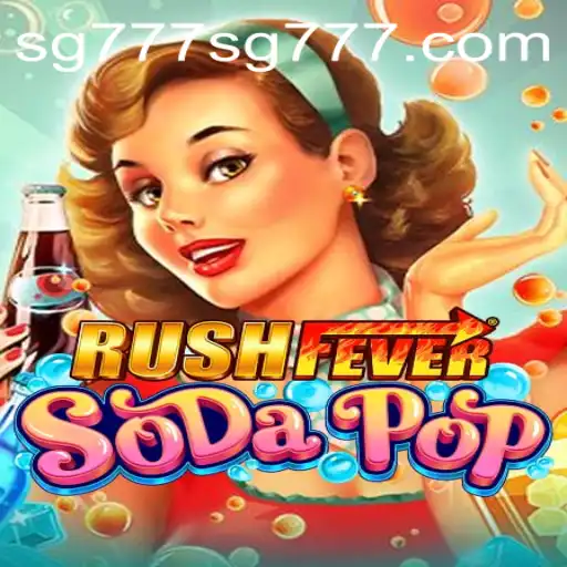 Exploring the Exhilarating World of RushFeverSodaPop